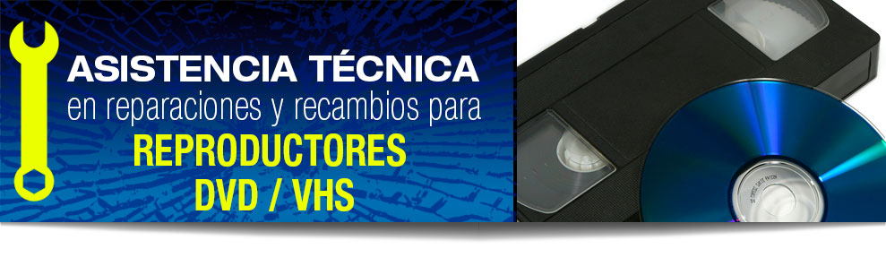 Reparación de reproductores DVD y VHS en Las Rozas, Majadahonda, Torrelodones, Galapagar